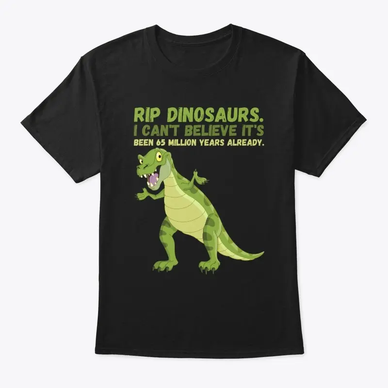 RIP Dinosaurs.