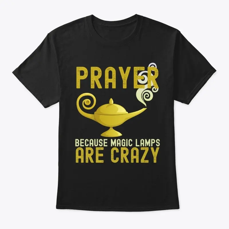 Prayer Because Magic Lamps Are Crazy